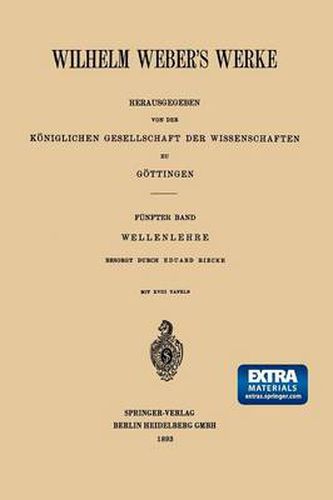 Wilhelm Weber's Werke: Funfter Band: Wellenlehre