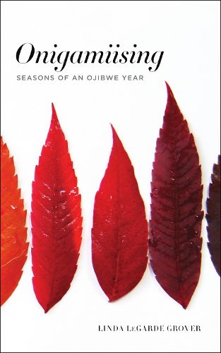 Cover image for Onigamiising: Seasons of an Ojibwe Year