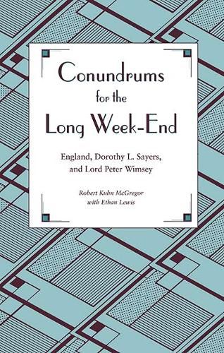Cover image for Conundrums for the Long Week-End: England, Dorothy L. Sayers, and Lord Peter Wimsey