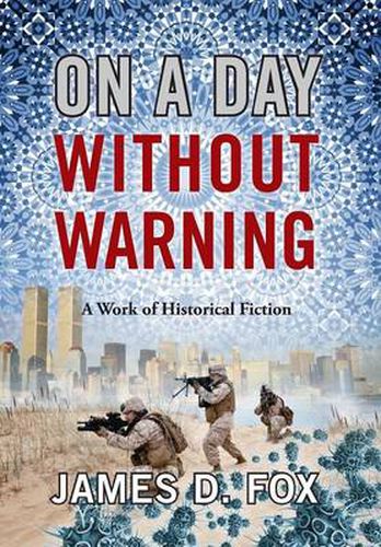 Cover image for On a Day Without Warning: A Work of Historical Fiction