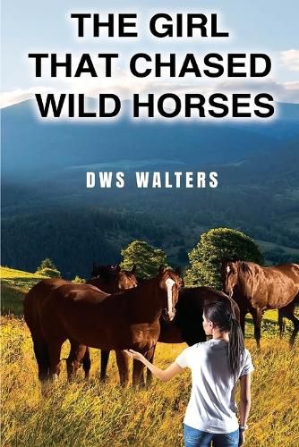 Cover image for The Girl That Chased Wild Horses