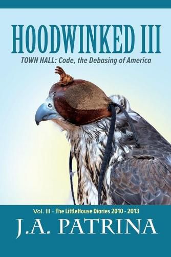 Cover image for Hoodwinked III: TOWN HALL: Code, the Debasing of America