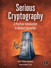 Cover image for Serious Cryptography: A Practical Introduction to Modern Encryption