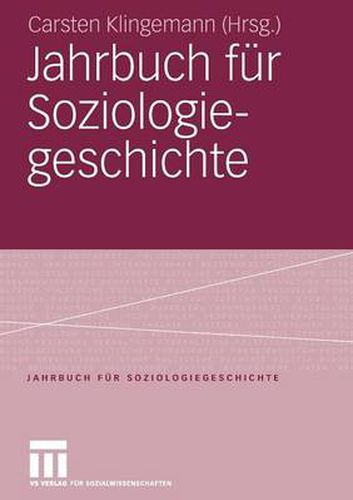 Jahrbuch Fur Soziologiegeschichte: Soziologisches Erbe: Georg Simmel - Max Weber - Soziologie Und Religion - Chicagoer Schule Der Soziologie