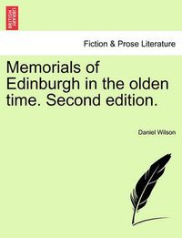 Cover image for Memorials of Edinburgh in the Olden Time. Second Edition.