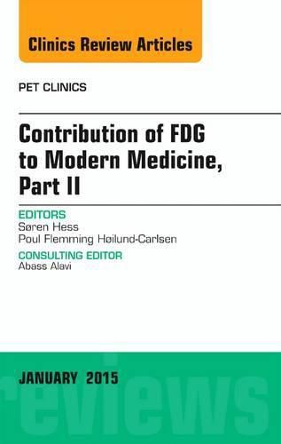 Cover image for Contribution of Fdg to Modern Medicine, Part II, an Issue of Pet Clinics