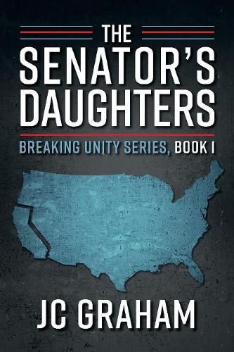 Cover image for The Senator's Daughters: Breaking Unity Series, Book 1