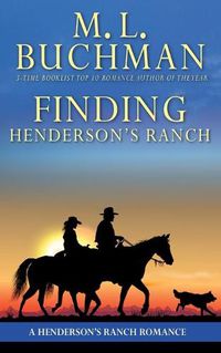 Cover image for Finding Henderson's Ranch: a Henderson Ranch Big Sky romance story