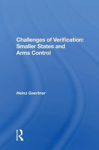 Cover image for Challenges of Verification: Smaller States and Arms Control: Smaller States And Arms Control