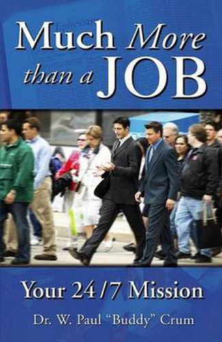Cover image for Much More Than a Job: Your 24/7 Mission
