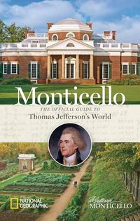 Cover image for Monticello: The Official Guide to Thomas Jefferson's World