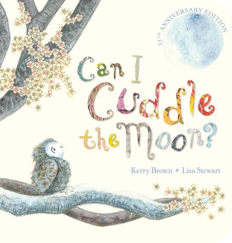 Cover image for Can I Cuddle The Moon? (15th Anniversary Edition - Board Book)