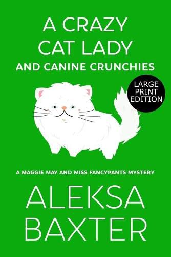 Cover image for A Crazy Cat Lady and Canine Crunchies