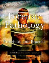 Cover image for Forensic Pathology: Principles and Practice