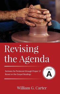 Cover image for Revising the Agenda: Sermons for Pentecost through Proper 17 Based on the Gospel Texts