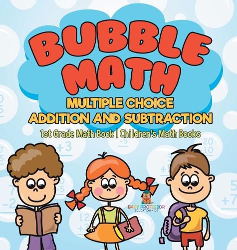 Cover image for Bubble Math Multiple Choice Addition and Subtraction - 1st Grade Math Book Children's Math Books