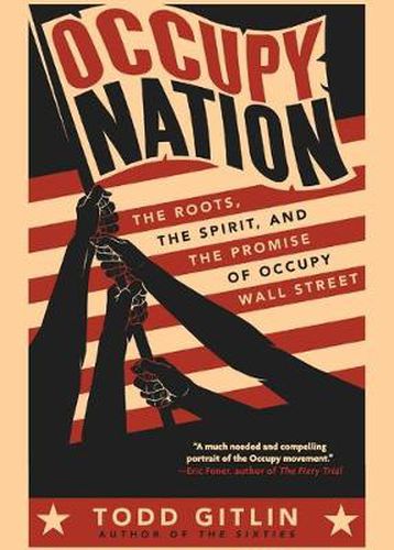 Cover image for Occupy Nation: The Roots, the Spirit, and the Promise of Occupy Wall Street