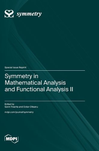 Symmetry in Mathematical Analysis and Functional Analysis II