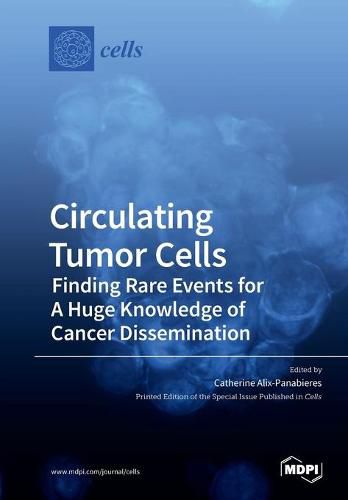 Cover image for Circulating Tumor Cells: Finding Rare Events for A Huge Knowledge of Cancer Dissemination