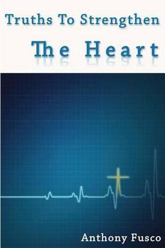 Cover image for Truths To Strengthen The Heart: Truths To Strengthen The Heart