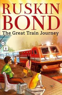 Cover image for THE GREAT TRAIN JOURNEY