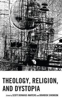 Cover image for Theology, Religion, and Dystopia