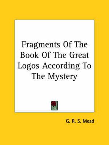 Cover image for Fragments of the Book of the Great Logos According to the Mystery