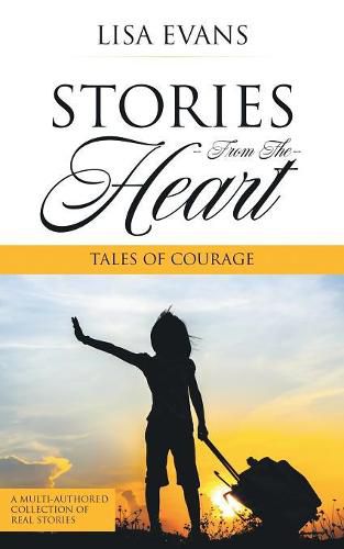 Cover image for Stories From The Heart: Tales of Courage