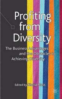 Cover image for Profiting from Diversity: The Business Advantages and the Obstacles to Achieving Diversity