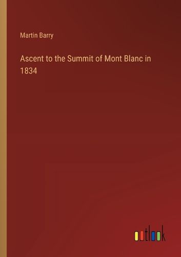 Ascent to the Summit of Mont Blanc in 1834