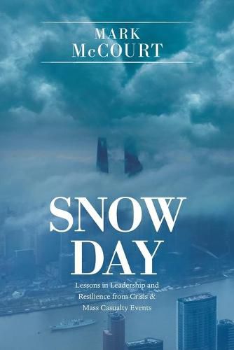 Cover image for Snow Day: Lessons in Leadership and Resilience from Crisis & Mass Casualty Events