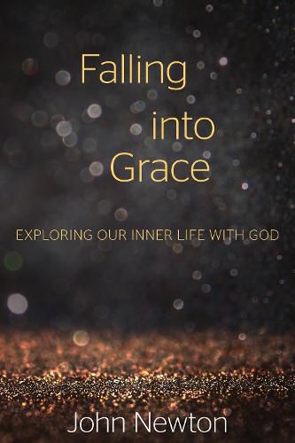 Cover image for Falling into Grace: Exploring Our Inner Life with God