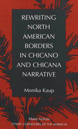 Cover image for Rewriting North American Borders in Chicano and Chicana Narrative