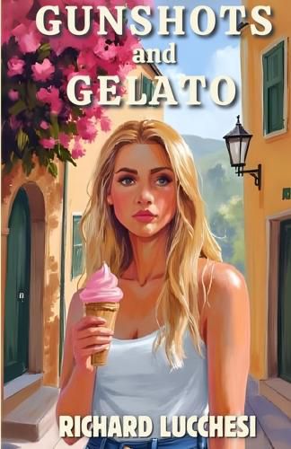 Cover image for Gunshots and Gelato