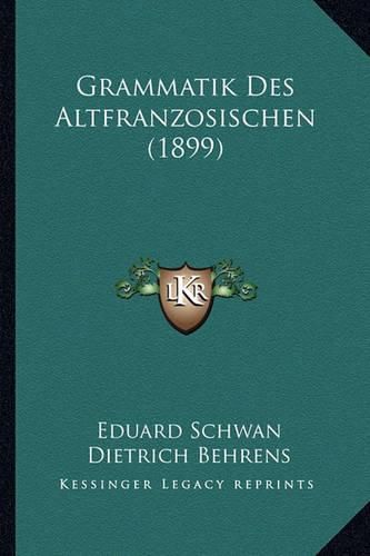 Grammatik Des Altfranzosischen (1899)