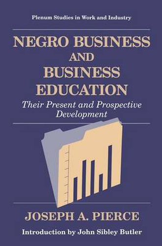 Cover image for Negro Business and Business Education: Their Present and Prospective Development