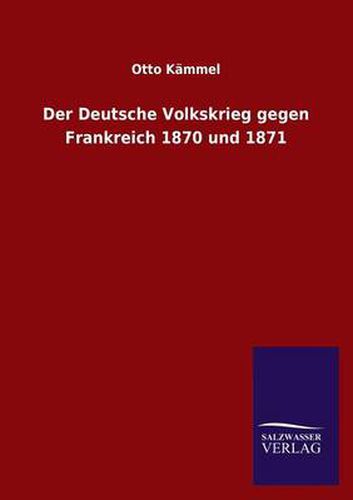 Cover image for Der Deutsche Volkskrieg Gegen Frankreich 1870 Und 1871
