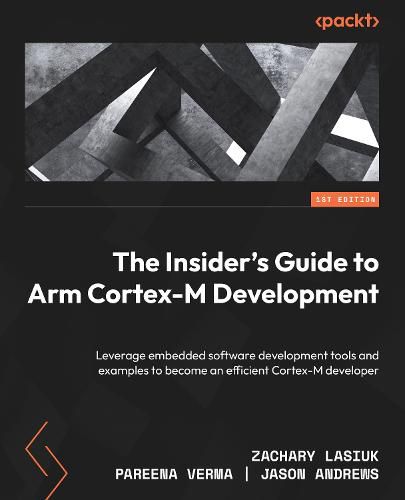 The The Insider's Guide to Arm Cortex-M Development