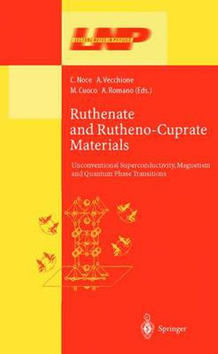 Cover image for Ruthenate and Rutheno-Cuprate Materials: Unconventional Superconductivity, Magnetism and Quantum Phase Transitions