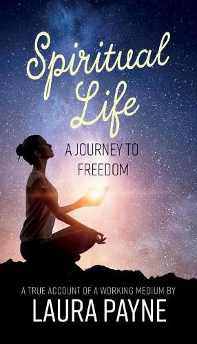 Cover image for Spiritual Life, a Journey to Freedom: A True Account of a Working Medium