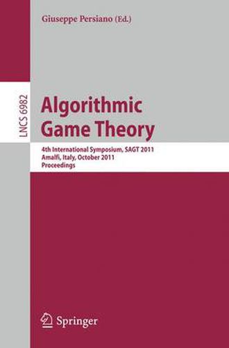 Cover image for Algorithmic Game Theory: 4th International Symposium, SAGT 2011, Amalfi, Italy, October 17-19, 2011. Proceedings