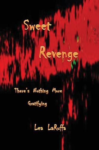 Cover image for Sweet Revenge: There's nothing more Gratifying