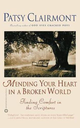 Cover image for Mending Your Heart in a Broken World: Finding Comfort in the Scriptures