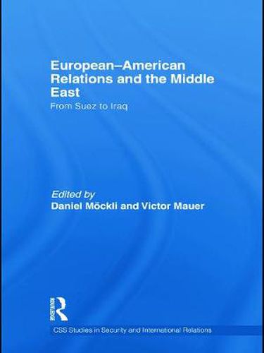 European-American Relations and the Middle East: From Suez to Iraq