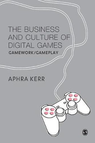 Cover image for The Business and Culture of Digital Games: Gamework and Gameplay