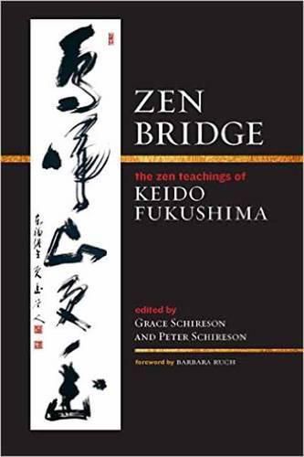 Cover image for Zen Bridge: The Zen Teachings of Keido Fukushima