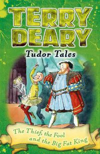 Cover image for Tudor Tales: The Thief, the Fool and the Big Fat King
