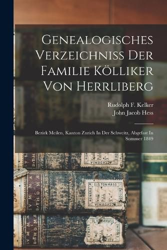 Genealogisches Verzeichniss Der Familie Koelliker Von Herrliberg