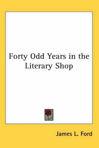 Cover image for Forty Odd Years in the Literary Shop