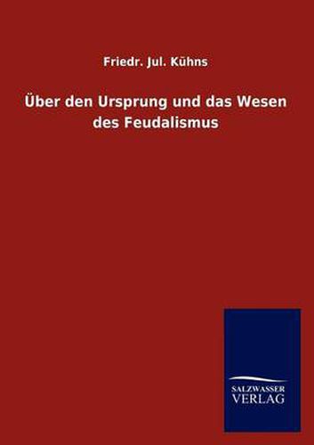 Cover image for UEber den Ursprung und das Wesen des Feudalismus